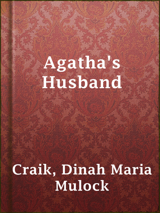 Title details for Agatha's Husband by Dinah Maria Mulock Craik - Available